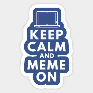 Funny Keep Calm and Meme On Sticker